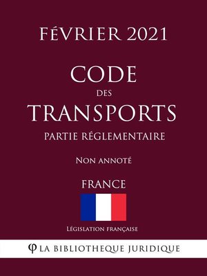 cover image of Code des transports (Partie réglementaire) (France) (Février 2021) Non annoté